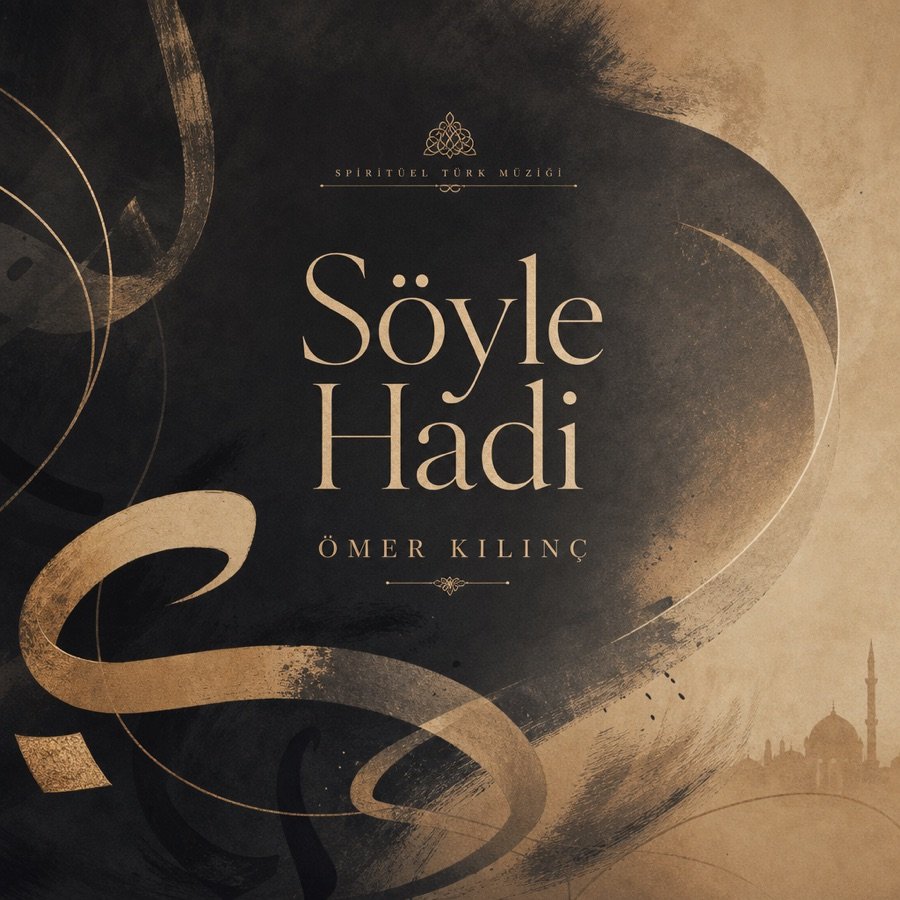 Söyle Hadi — Ömer Kılınç Ezgi